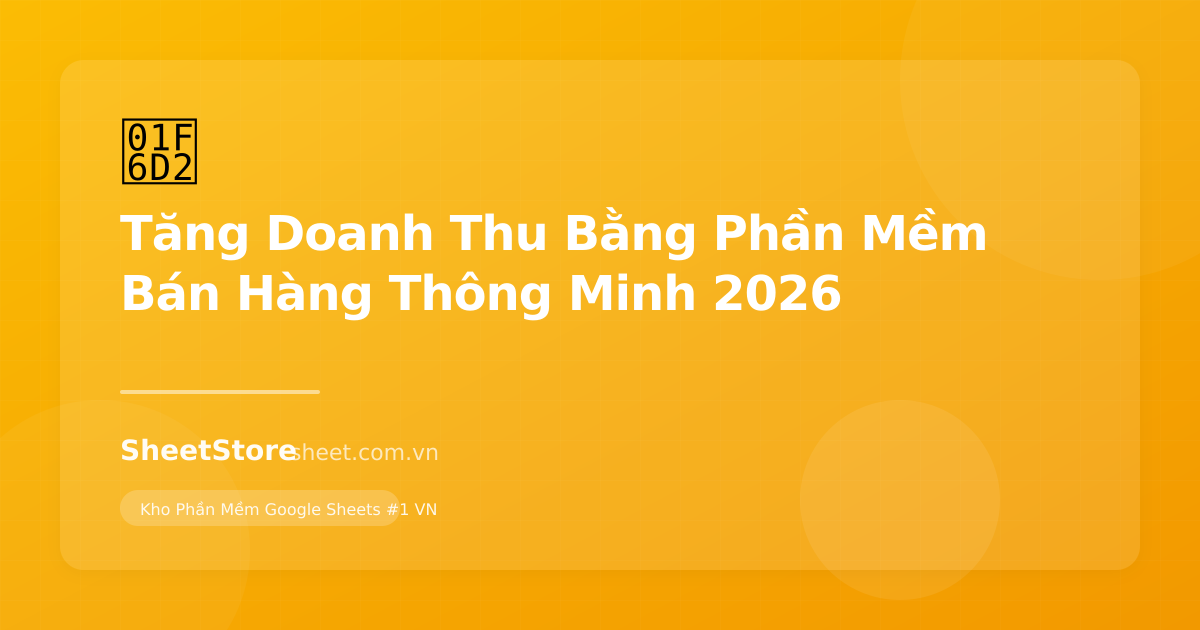 Tăng Doanh Thu Bằng Phần Mềm Bán Hàng Thông Minh 2027