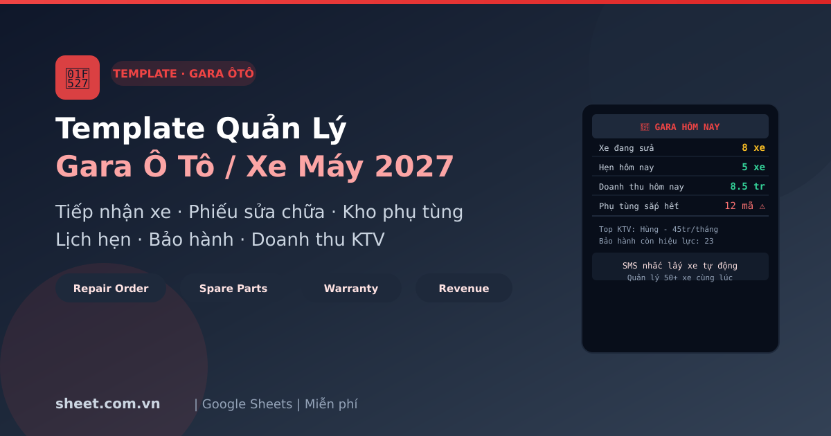 Template Google Sheets Quản Lý Gara Ô Tô và Xe Máy 2027: Lịch Sửa Chữa và Phụ Tùng